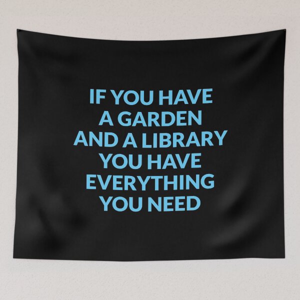 Item preview, If you have a garden and a library, you have everything you need   designed and sold by Inspirationmotivation.