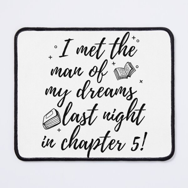 Item preview, I met the man of my dreams in chapter 5 - Funny Book Lover designed and sold by shmodev.