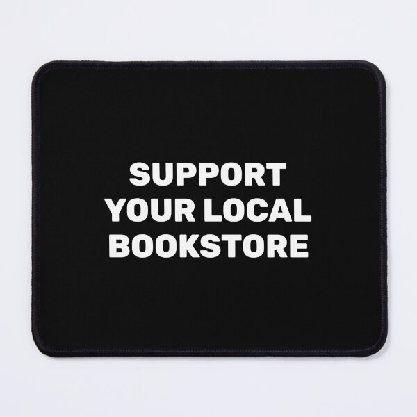 Item preview, Support your local bookstore  designed and sold by Inspirationmotivation.