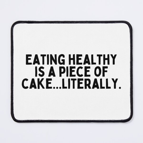 Item preview, Eating healthy is a piece of cake ... literally. designed and sold by inspireartistry ⭐⭐⭐⭐⭐.