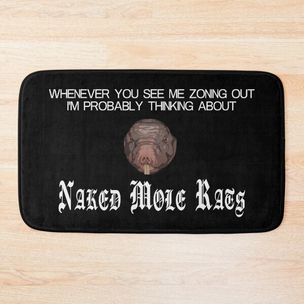 Item preview, Whenever you see me zoning out I'm probably thinking about naked mole rats designed and sold by Timebird.