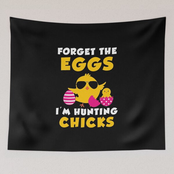 Item preview, Forget The Eggs I'm Hunting Chicks Funny Happy Easter Day designed and sold by yssnyd.