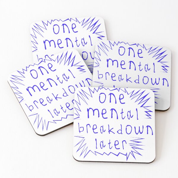 Item preview, One mental breakdown later designed and sold by kinpirks.