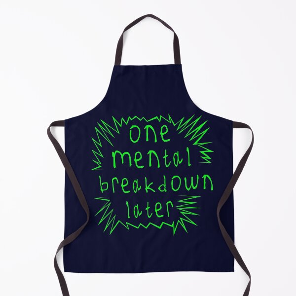 Item preview, One mental breakdown later designed and sold by kinpirks.