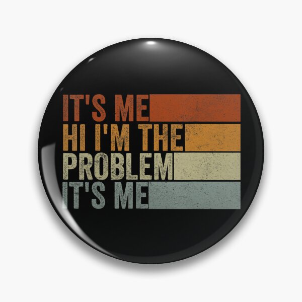 Item preview, Its Me Hi Im The Problem designed and sold by Anna Turner.