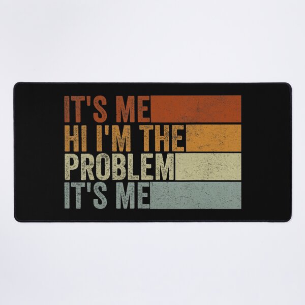 Item preview, Its Me Hi Im The Problem designed and sold by Anna Turner.