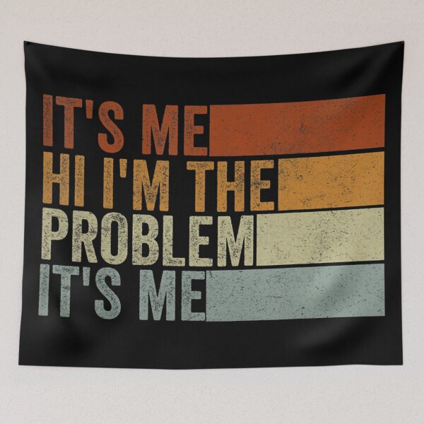 Item preview, Its Me Hi Im The Problem designed and sold by Anna Turner.