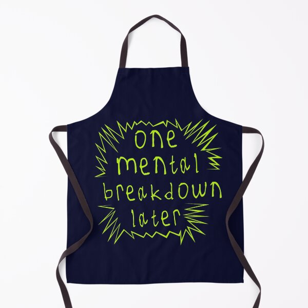 Item preview, One mental breakdown later designed and sold by kinpirks.