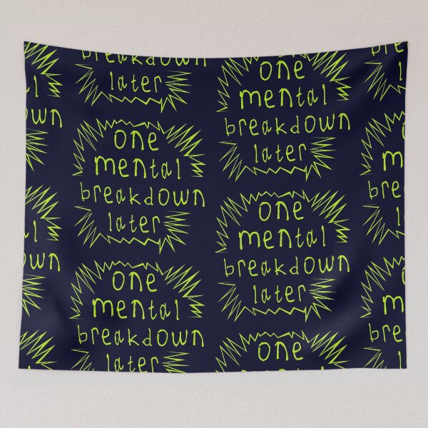 Item preview, One mental breakdown later designed and sold by kinpirks.