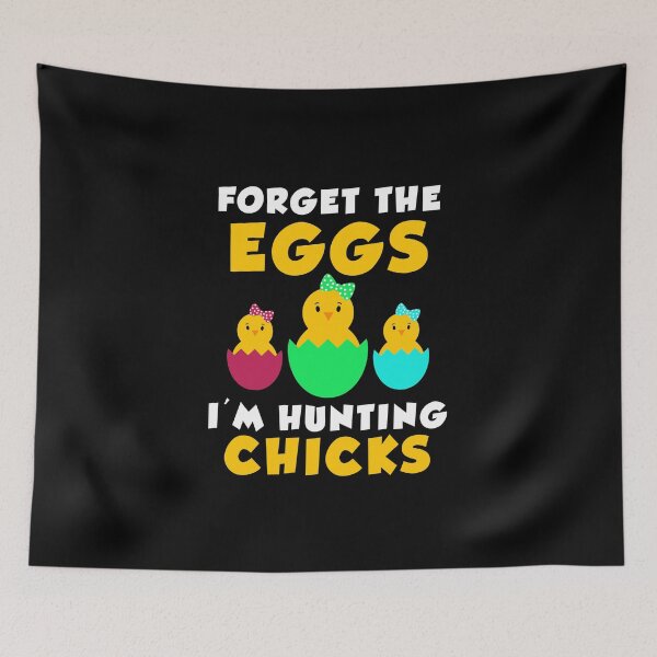 Item preview, Forget The Eggs I'm Hunting Chicks, easter day 2023 designed and sold by yssnyd.