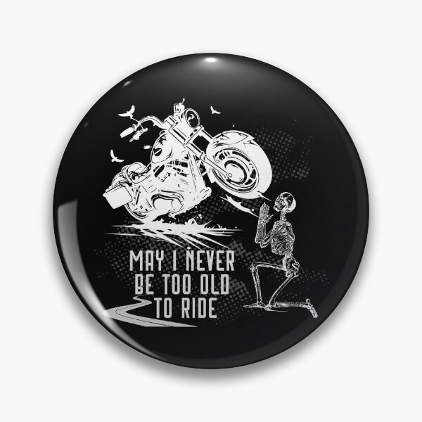 Item preview, May I Never Be Too Old to Ride a Motorcycle Bike skeleton eagle biker open road design designed and sold by tranquilbeach.
