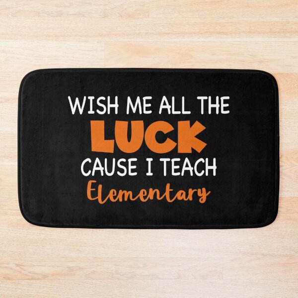Item preview, Wish Me All The Luck Cause I Teach Elementary designed and sold by palenicek.