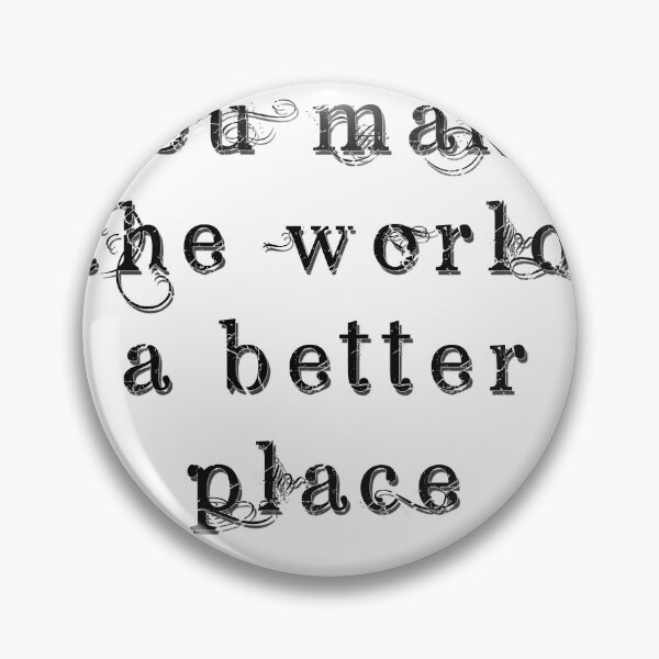 Item preview, you make the world a better place designed and sold by princevb2011.