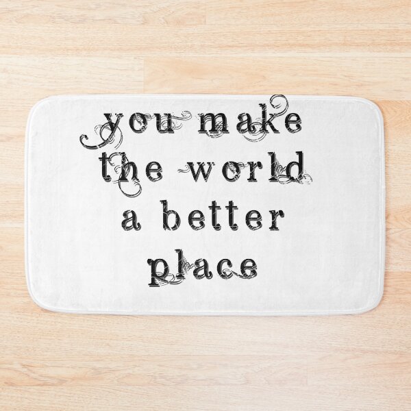 Item preview, you make the world a better place designed and sold by princevb2011.