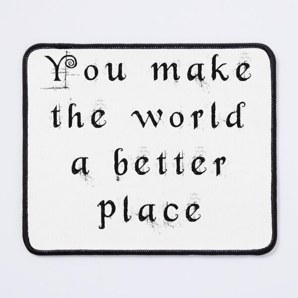 Item preview, You make the world a better place designed and sold by princevb2011.