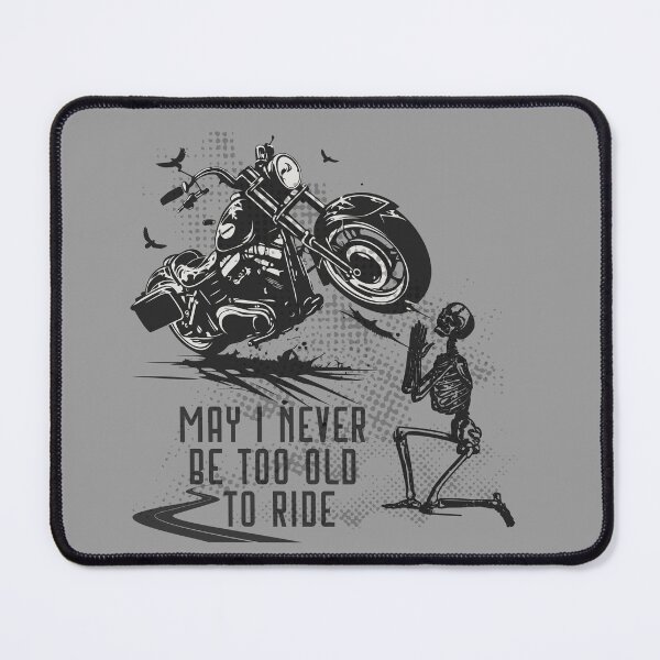Item preview, May I Never Be Too Old to Ride a Motorcycle Bike skeleton eagle biker open road design in black designed and sold by tranquilbeach.