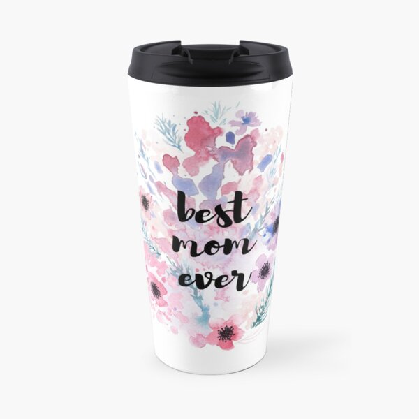 Best mom ever Travel Mug