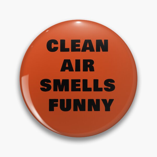 Item preview, Clean air smells funny pin button designed and sold by Rohza-Doodles.