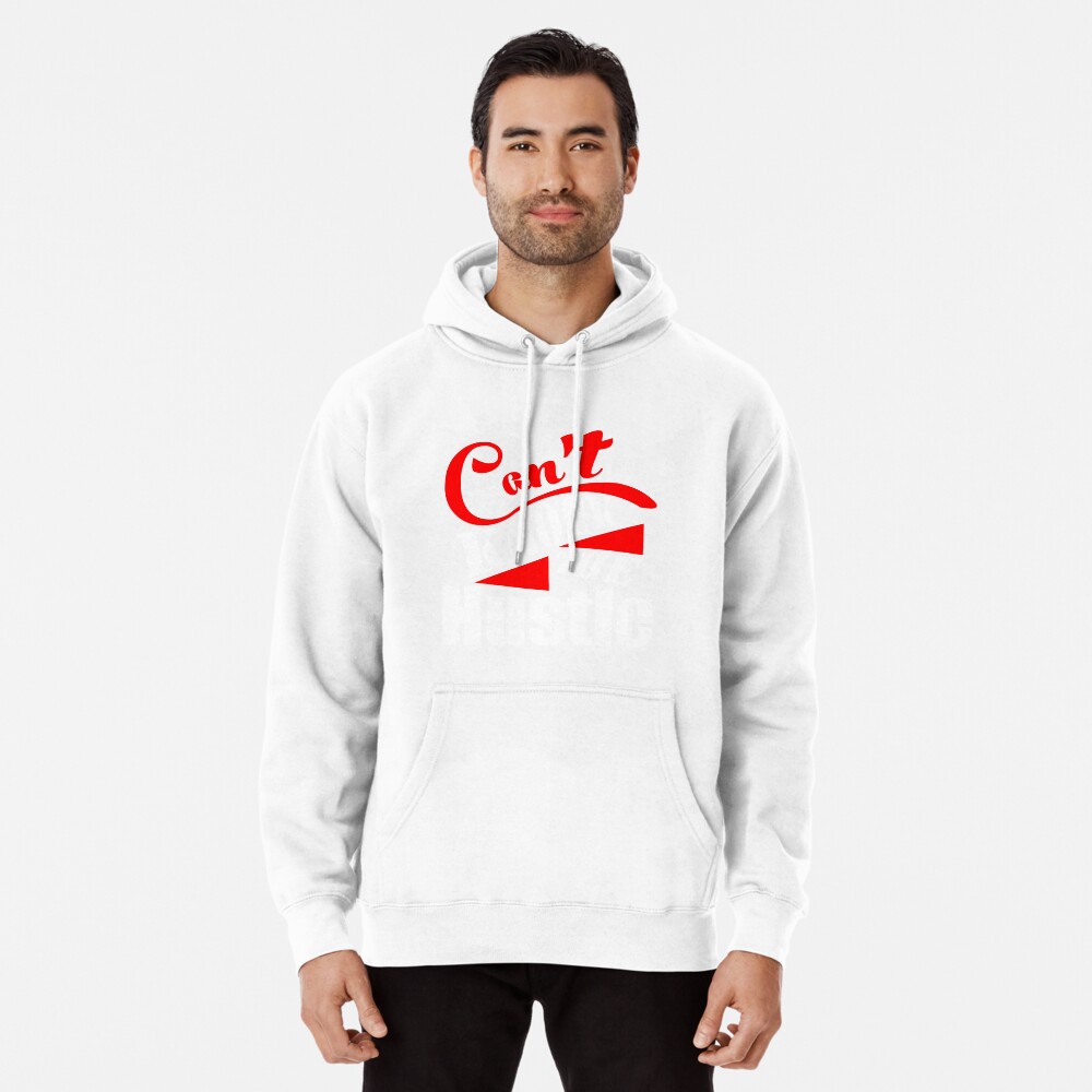 Can't Knock The Hustle Pullover Hoodie for Sale by thehiphopshop