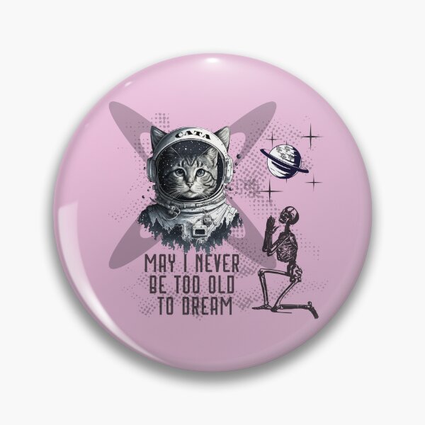 Item preview, May I Never Be Too Old to Dream skeleton cat in astronaut helmet with a planet and stars  designed and sold by tranquilbeach.
