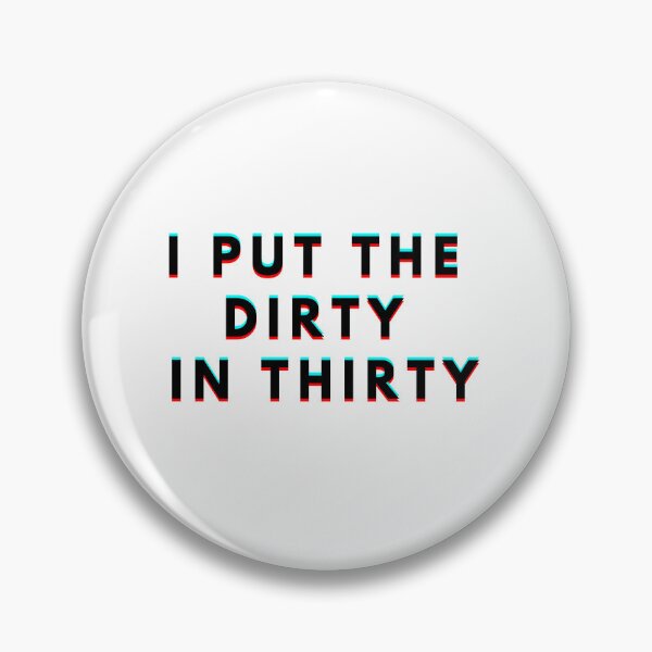 Item preview, I Put The Dirty In Thirty 30th Birthday designed and sold by manandi1.
