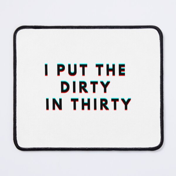 Item preview, I Put The Dirty In Thirty 30th Birthday designed and sold by manandi1.