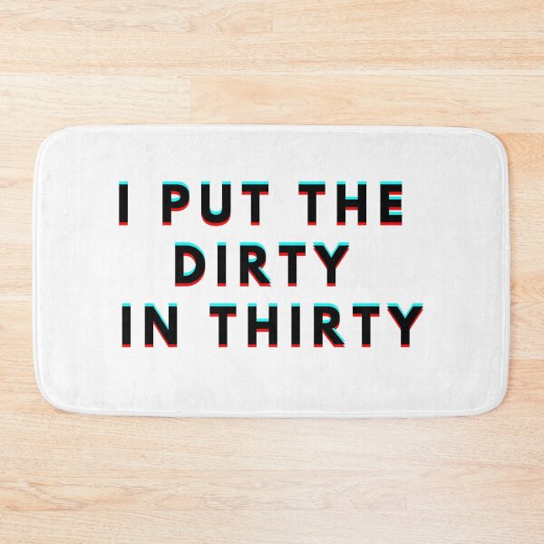 Item preview, I Put The Dirty In Thirty 30th Birthday designed and sold by manandi1.