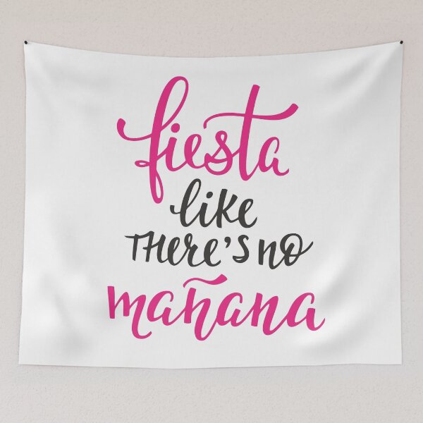 Item preview, FIESTA LIKE THERE'S NO MANANA designed and sold by GRAPHIKAT.