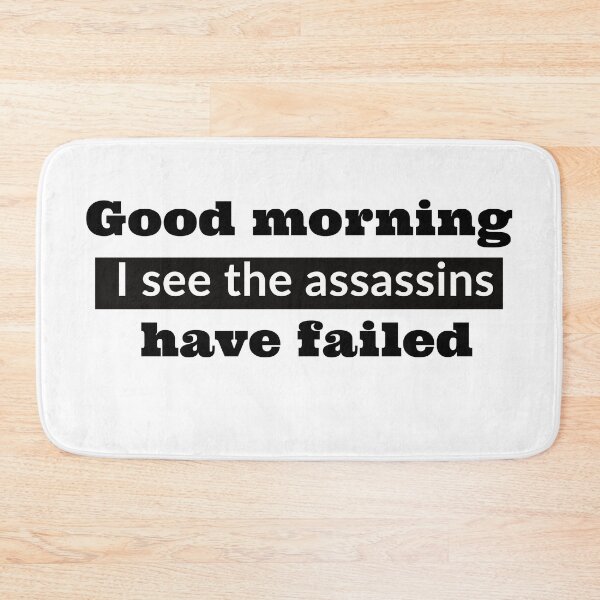 Item preview, Good morning, I see the assassins have failed. designed and sold by Vintage Vibe Studio.