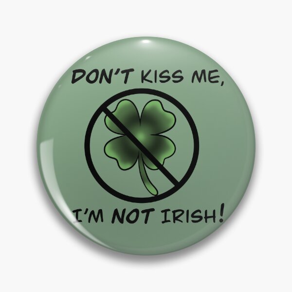 Item preview, DON’T kiss me, I’m NOT Irish designed and sold by KHansenDesignCo.