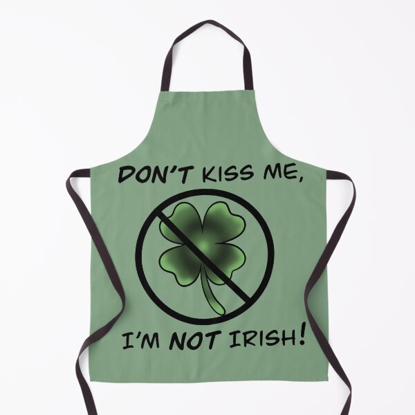 Item preview, DON’T kiss me, I’m NOT Irish designed and sold by KHansenDesignCo.