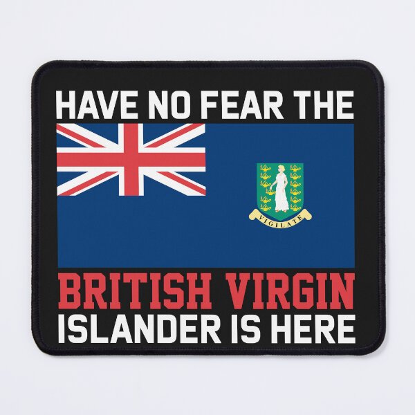 Item preview, Have No Fear The British Virgin Islander is Here Patriotic Design designed and sold by obedtheartist.