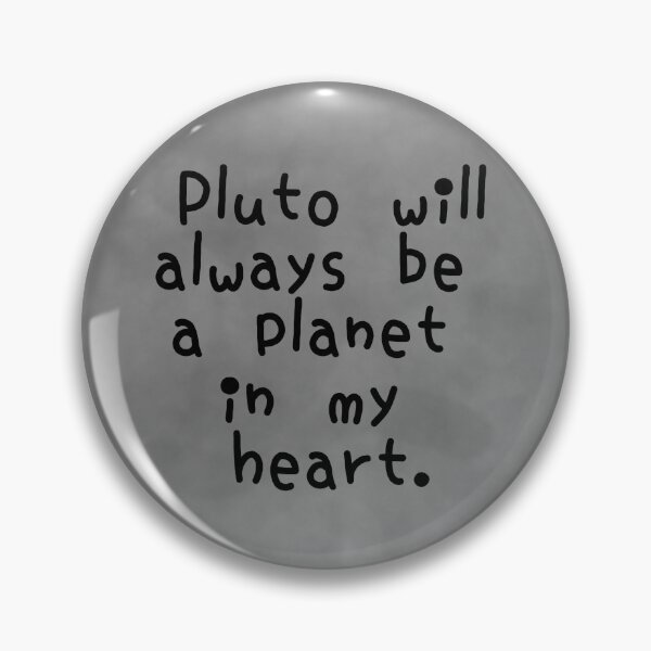 Item preview, Pluto will always be a planet in my heart <3 designed and sold by Rohza-Doodles.