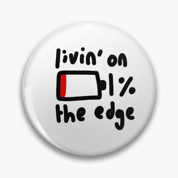 Item preview, Living on the edge 1% battery designed and sold by Rohza-Doodles.