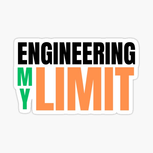 Engineering My Limit Sticker
