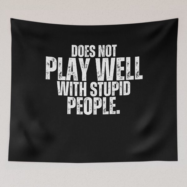 Item preview, Does Not Play Well With Stupid People Funny Student Gift designed and sold by MouDantArts.