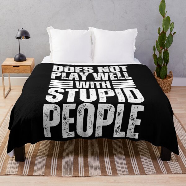Item preview, Does Not Play Well With Stupid People Funny Quotes Student Gift designed and sold by MouDantArts.