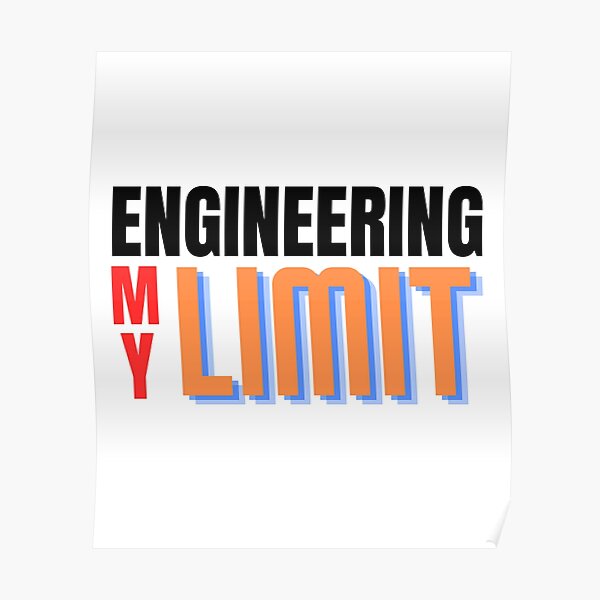 Engineering My Limit Poster