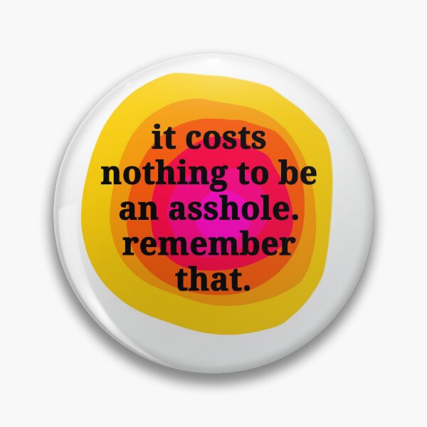 Item preview, It costs nothing to be an asshole designed and sold by Rohza-Doodles.