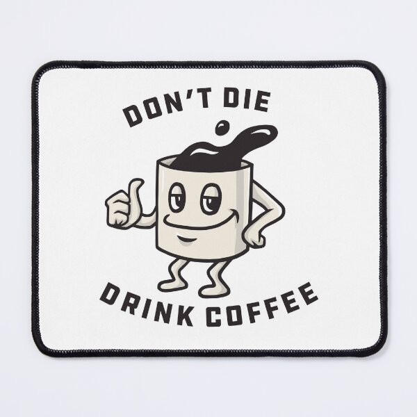 Item preview, Don't Die, Drink Coffee designed and sold by FahlDesigns.
