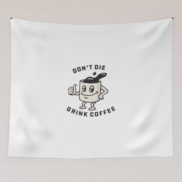Item preview, Don't Die, Drink Coffee designed and sold by FahlDesigns.