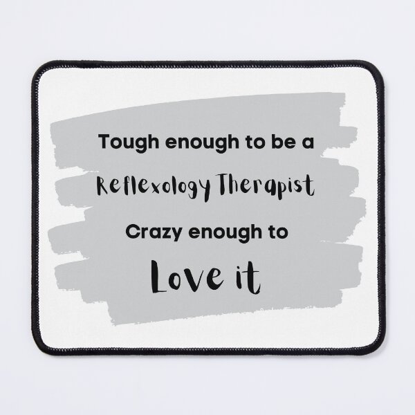 Item preview, Tough enough to be a Reflexology Therapist crazy enough to love it. Grey Gray designed and sold by Melissa Rioux.