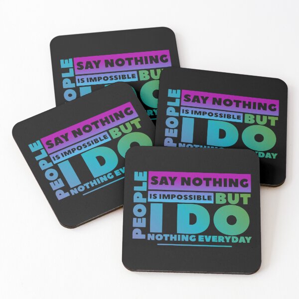 Item preview, People say nothing is impossible but i do nothing everyday designed and sold by kobe811.
