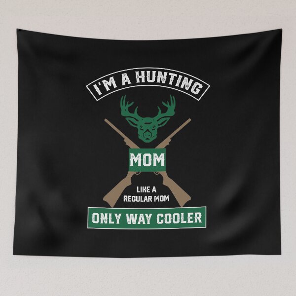 Item preview, I'm A Hunting Mom, Just Like A Normal Mom Only Way Cooler designed and sold by mrsmitful.