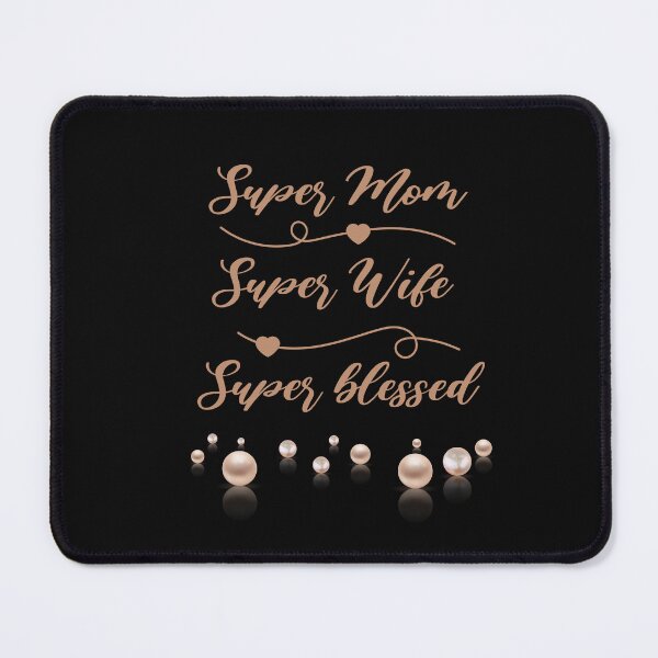 Item preview, Super mom,super wife,super blessed designed and sold by ZubiyaArt.