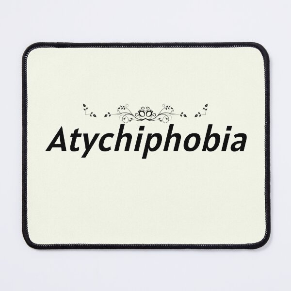 Item preview, Atychiphobia designed and sold by Pebasfa.