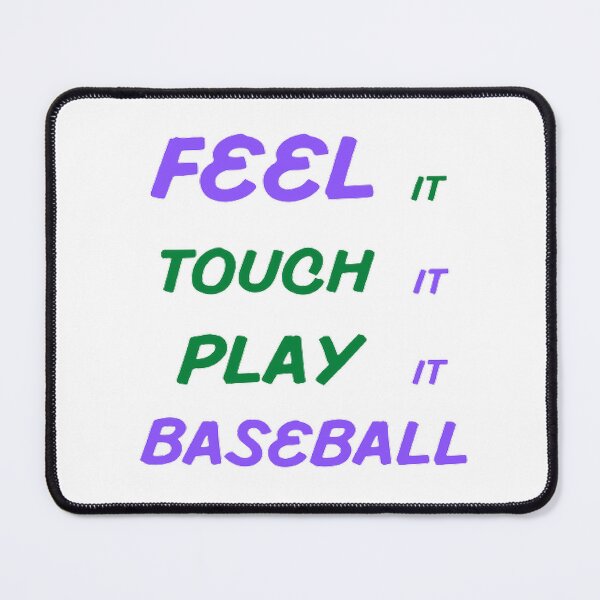 Item preview, Feel It Touch It Play It Baseball designed and sold by Hammy97.