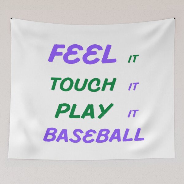 Item preview, Feel It Touch It Play It Baseball designed and sold by Hammy97.