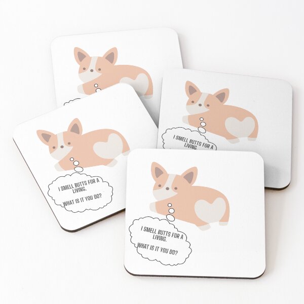 Item preview, Super funny Corgi Dog meme/quote/prank: I smell butts for a living, what is it you do? designed and sold by PixelPizzazz.