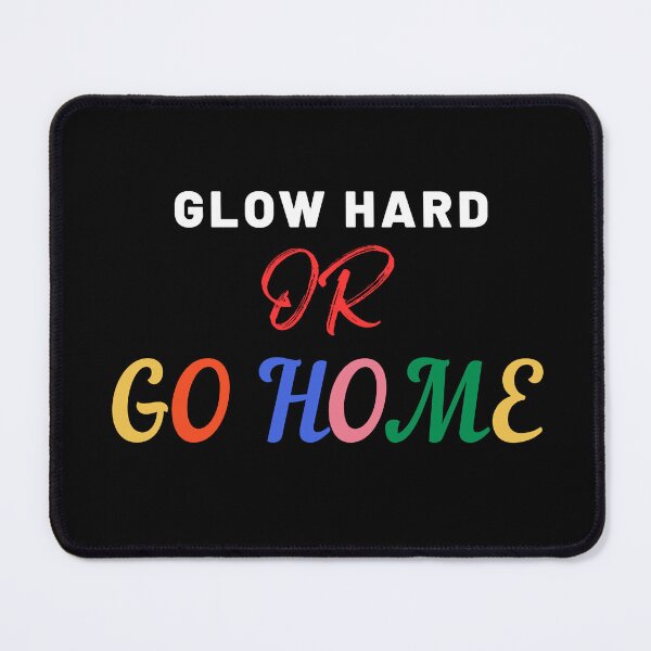 Item preview, Glow Hard Or Glow Home designed and sold by farhan20.